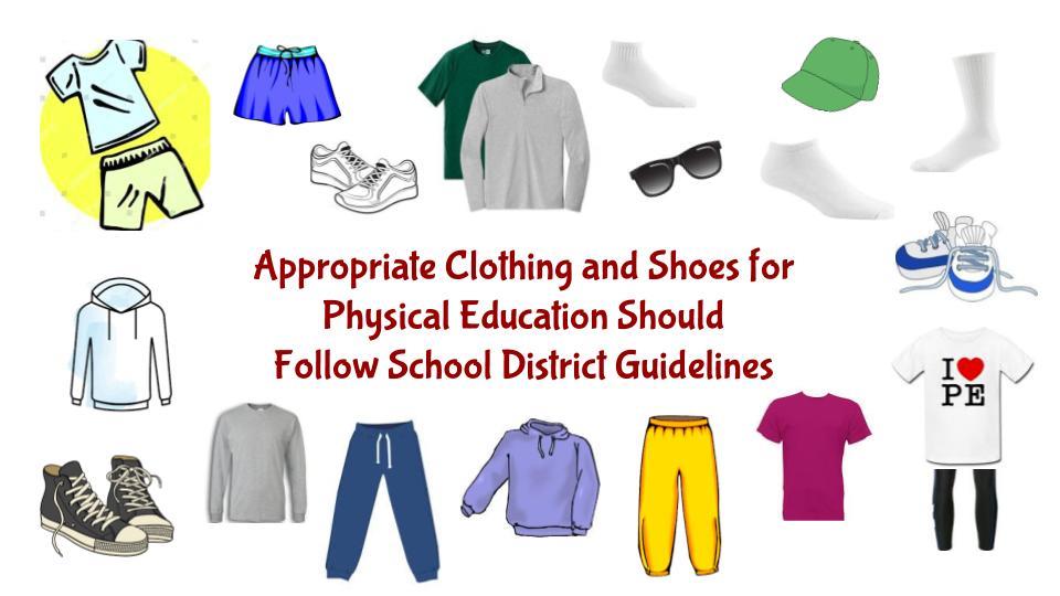 Wear appropriate shoes and clothes